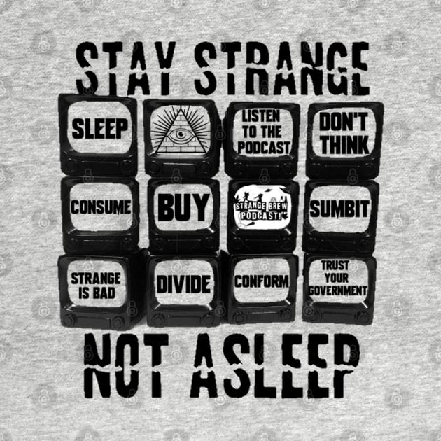 Stay Strange! Not Asleep! by StrangeBrewpodcast